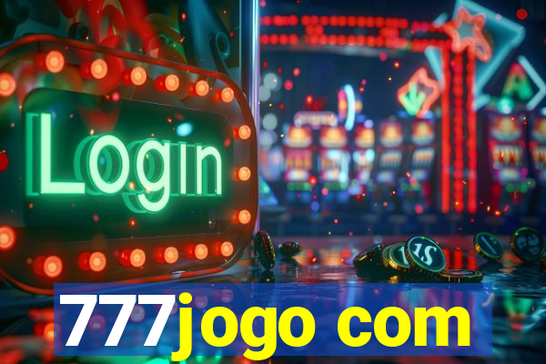 777jogo com